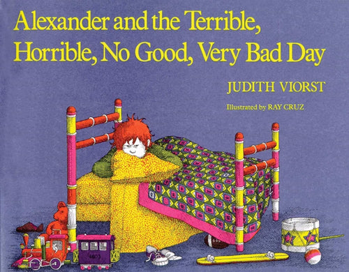 Book cover of 'Alexander and the Terrible, Horrible, No Good, Very Bad Day' with a child in bed and toys on a purple background.