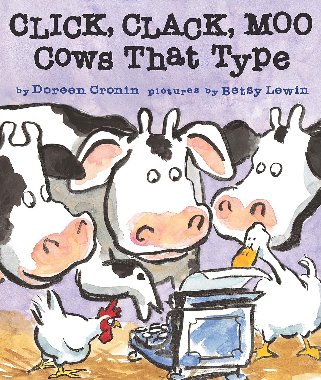 Click, Clack, Moo: Cows That Type by Doreen Cronin (Author) and Betsy Lewin (Illustrator)