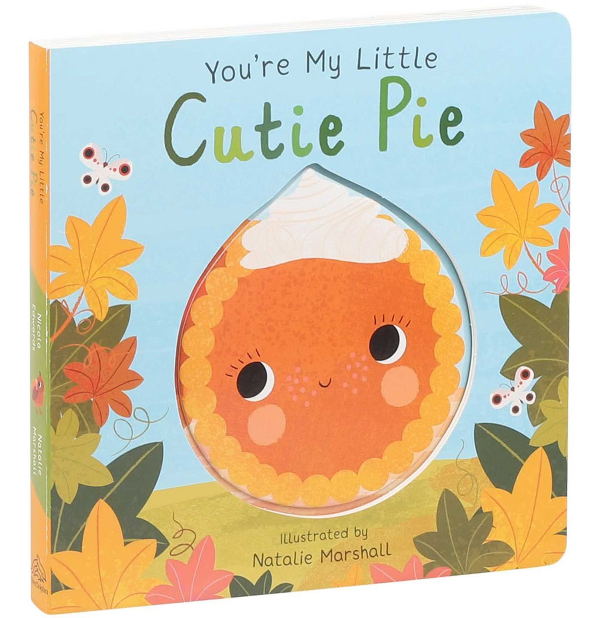Book cover of 'You're My Little Cutie Pie' with a cute orange character and floral design.