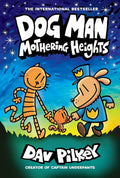 Dog Man: Mothering Heights: A Graphic Novel (Dog Man #10) by Dav Pilkey (Author and Illustrator)