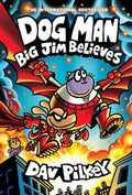 Dog Man: Big Jim Believes: A Graphic Novel (Dog Man #14) by Dav Pilkey (Author and Illustrator)