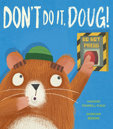 Book cover of 'Don't Do It, Doug!' with a cartoon bear holding a do not press button.