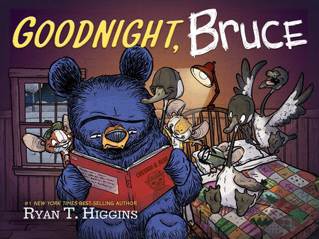 Book cover of 'Goodnight, Bruce' by Ryan T. Higgins with a blue bear character reading to other animals.