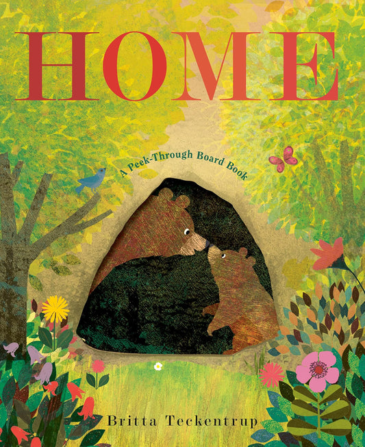 Front cover of the children's board book 'Home' by Britta Teckentrup, featuring a textured illustration of a bear and cub in a tree hollow surrounded by flowers and foliage, with the title in large red letters at the top.