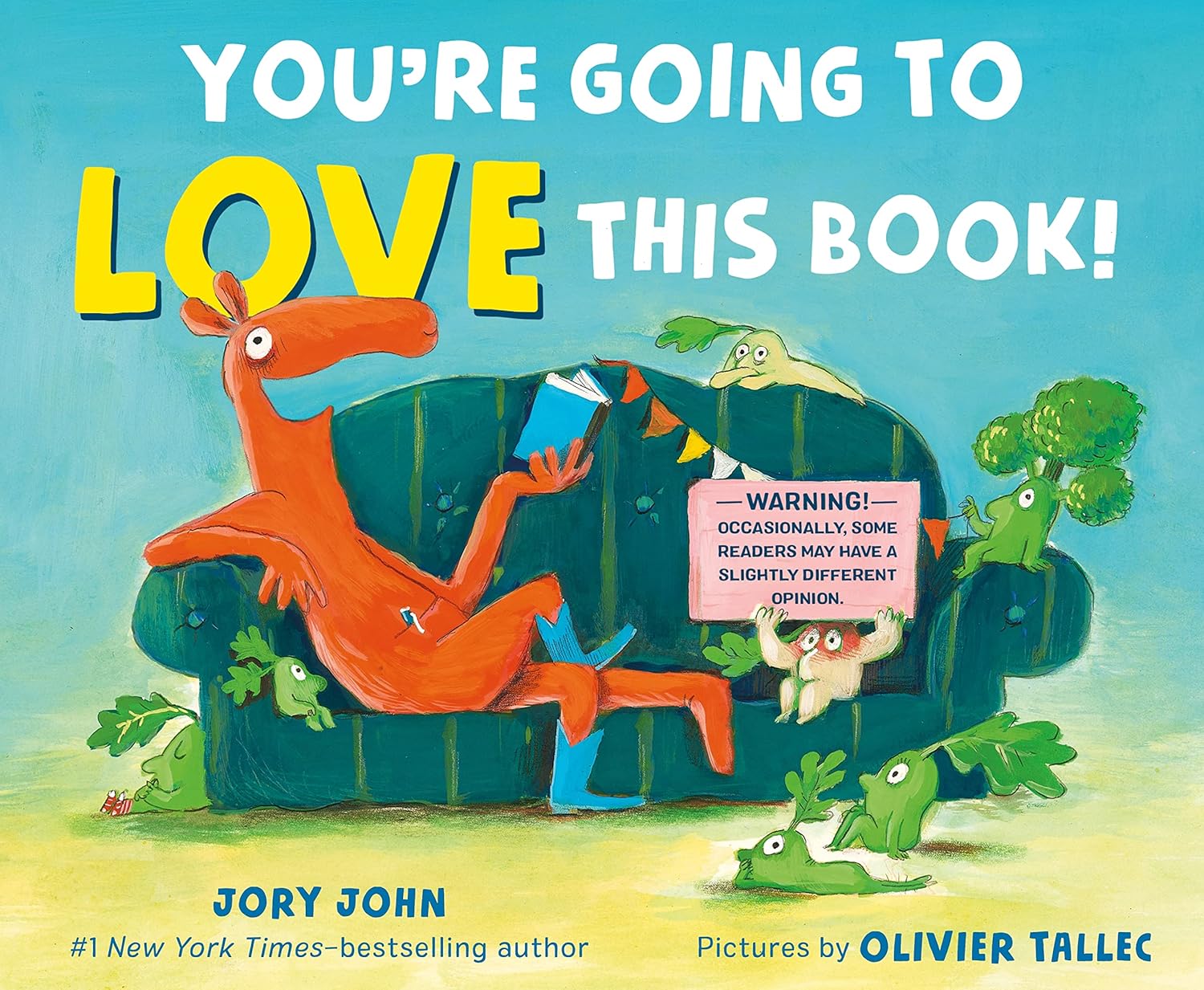 You're Going To Love This Book! by Jory John (Author) and Olivier Tallec (Illustrator)