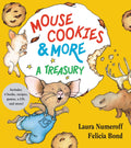 Mouse Cookies & More: A Treasury by Laura Numeroff (Author) and Felicia Bond (Illustrator)