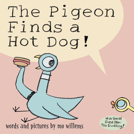The Pigeon Finds a Hot Dog! by Mo Willems (Author and Illustrator)