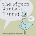 The Pigeon Wants a Puppy! by Mo Willems (Author and Illustrator)