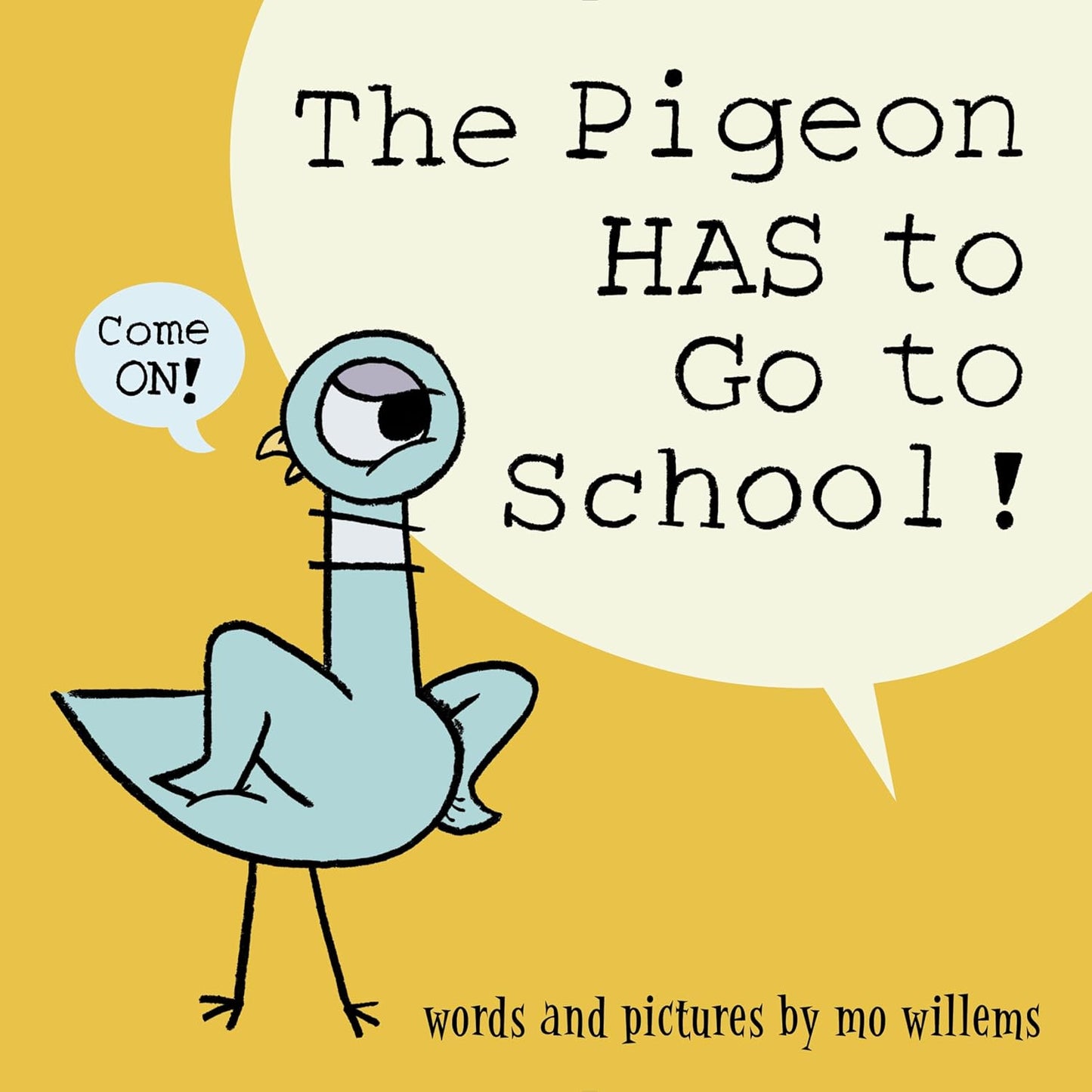 The Pigeon Has to Go to School! by Mo Willems (Author and Illustrator)