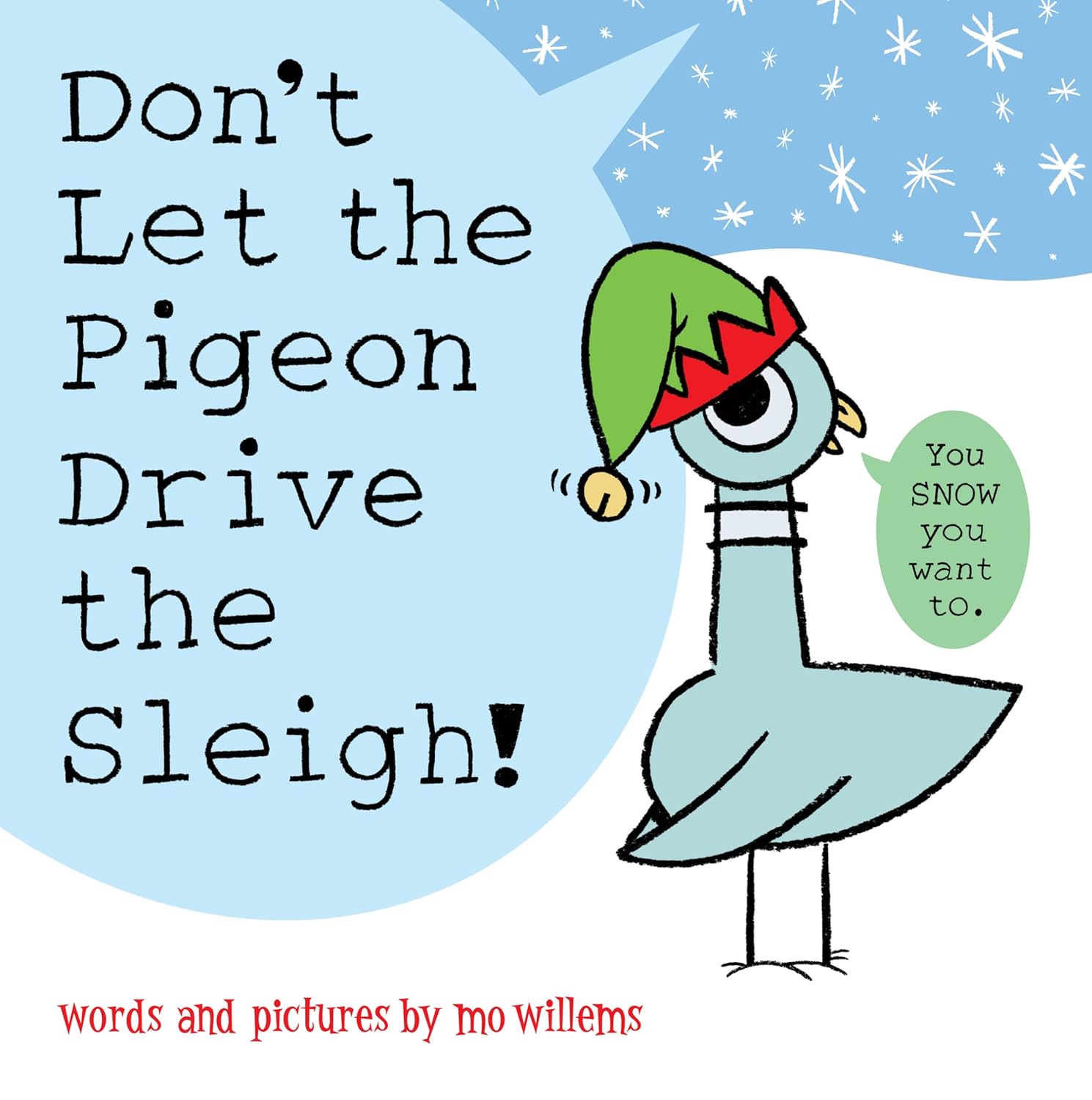 Don't Let the Pigeon Drive the Sleigh! by Mo Willems (Author and Illustrator)