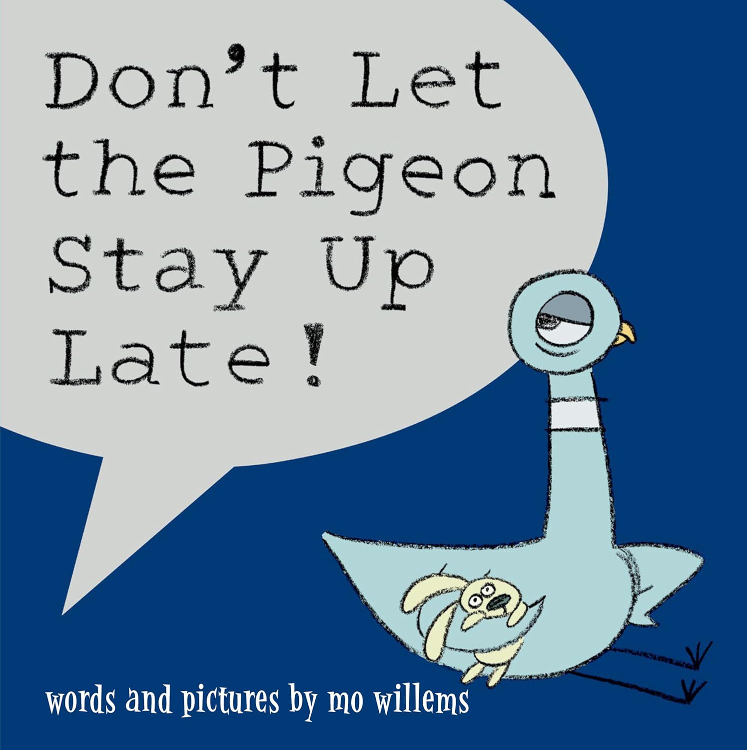 Don't Let the Pigeon Stay Up Late! by Mo Willems (Author and Illustrator)