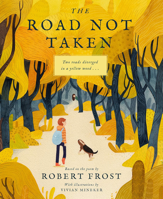 The Road Not Taken by Robert Frost front cover, golden yellow trees surrounding a young person and a dog.