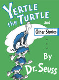 Book cover of 'Yertle the Turtle and Other Stories' by Dr. Seuss with a green background and blue and white illustration.
