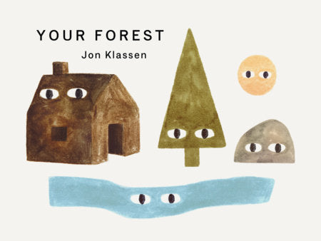 Illustrated book cover of 'Your Forest' by Jon Klassen with wooden house, tree, and rock characters.